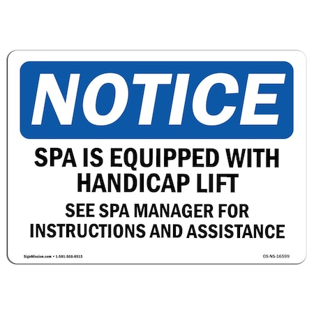 Signmission OSHA Notice Sign, 18" H, 24" W, Aluminum, NOTICE Spa Equipped With Accessible Lift Sign, Landscape OS-NS-A-1824-L-16599